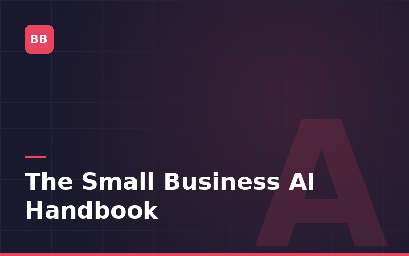 The Small Business AI Handbook